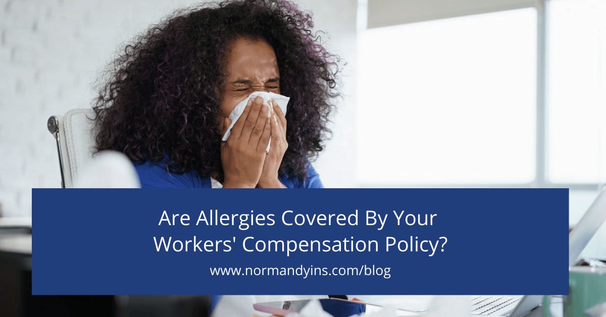 Are Allergies Covered By Your Workers' Compensation Policy? Normandy
